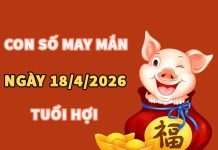 Con số may mắn hôm nay 18/4/2026 thứ 7 tuổi Hợi